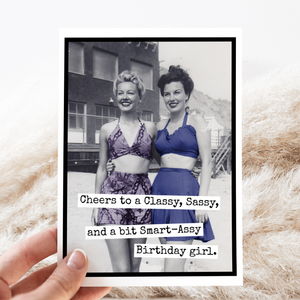 Cheers to a Classy Sassy...Birthday Greeting Card
