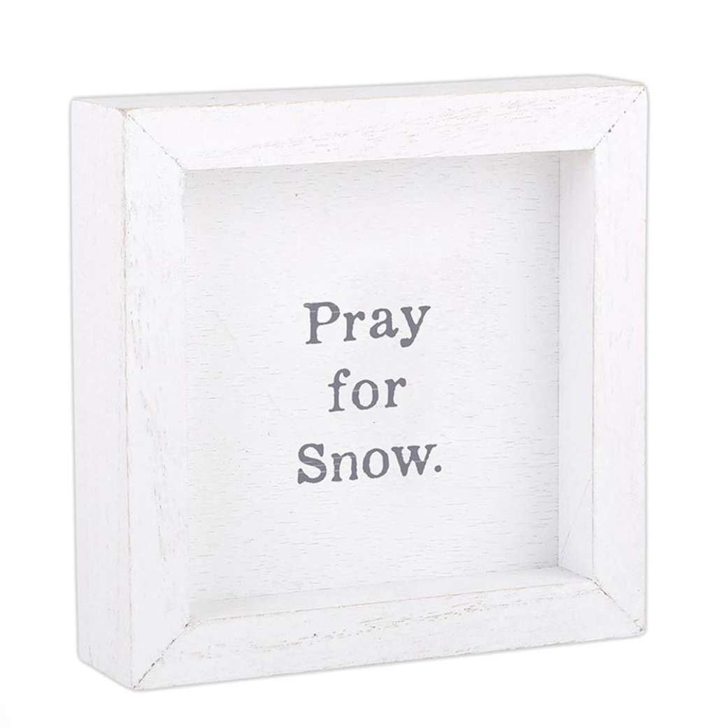 Framed Wall Art 6x6 - Pray For Snow