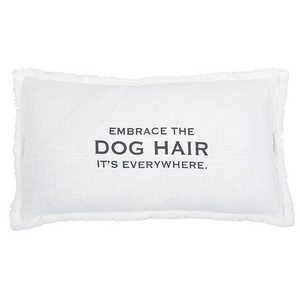 Embrace The Dog Hair 12" x 22" Lumbar Pillow