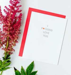 Letterpress Card - I Fucking Love You