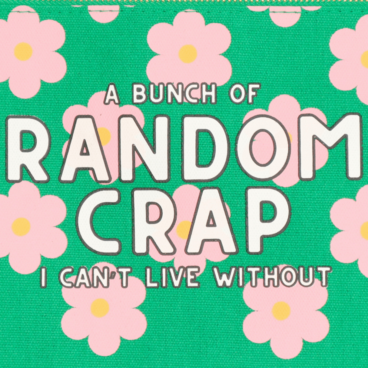 A Bunch Of Random Crap I Can’t Live Without - Canvas Pouch - The Collective Park City