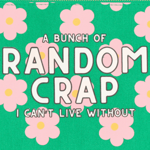 A Bunch Of Random Crap I Can’t Live Without - Canvas Pouch - The Collective Park City