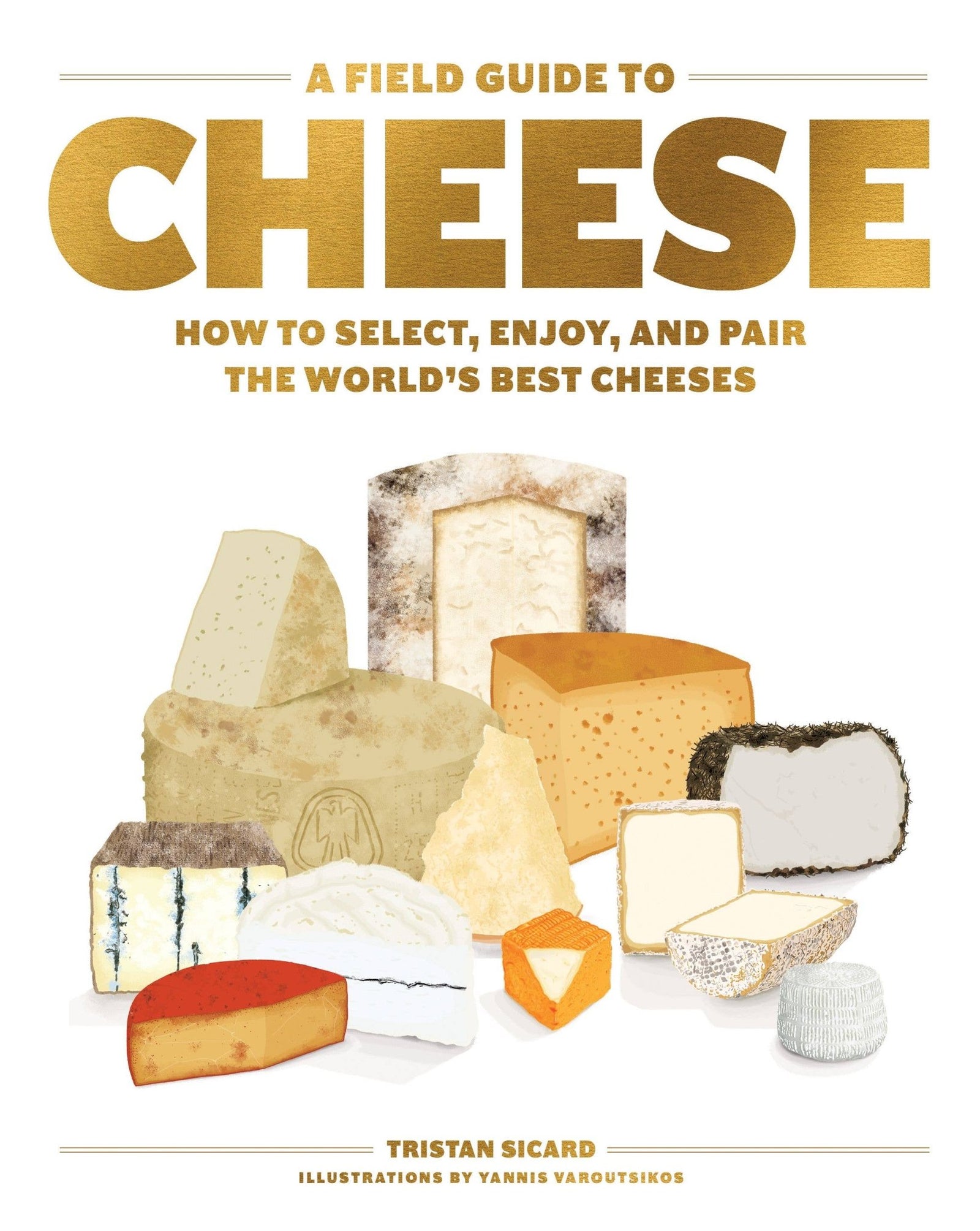 A Field Guide to Cheese Entertaining Cookbook - The Collective Park City
