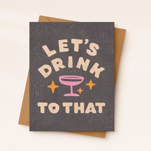 Funny Greeting Card | Let’s Drink to That | Funny Cheers Card - The Collective Park City