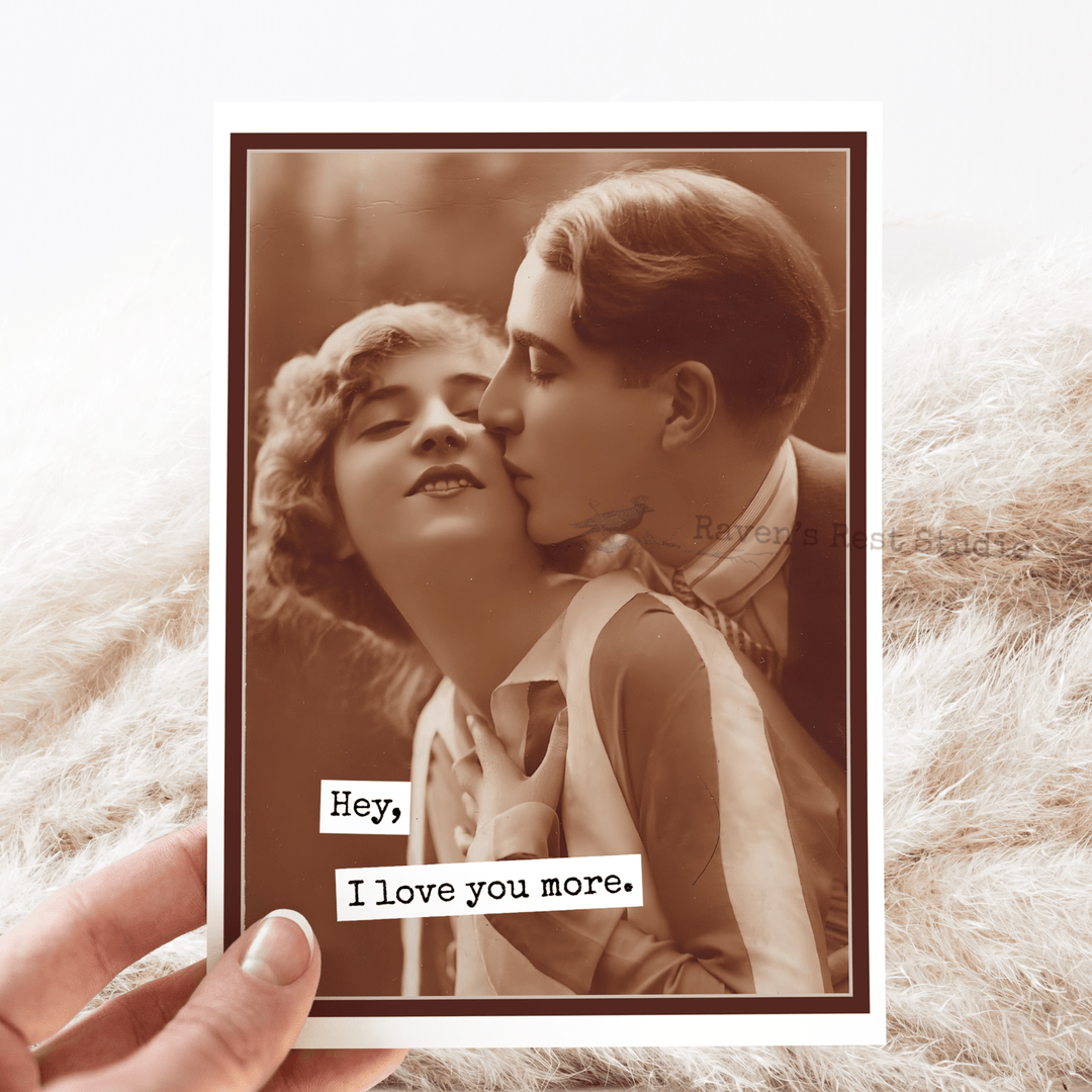 Hey, I Love You More. Greeting Card - The Collective Park City