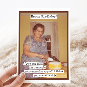 If You Eat Cake Fast Enough... Greeting Card - The Collective Park City