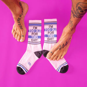 I'm Too Old For This Shit Gym Crew Socks - The Collective Park City