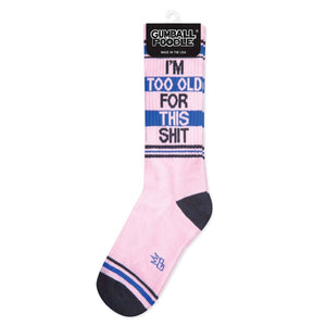 I'm Too Old For This Shit Gym Crew Socks - The Collective Park City
