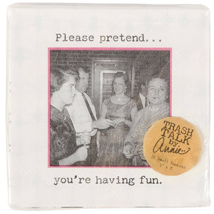 Pretend You're Having Fun Beverage Napkin - The Collective Park City