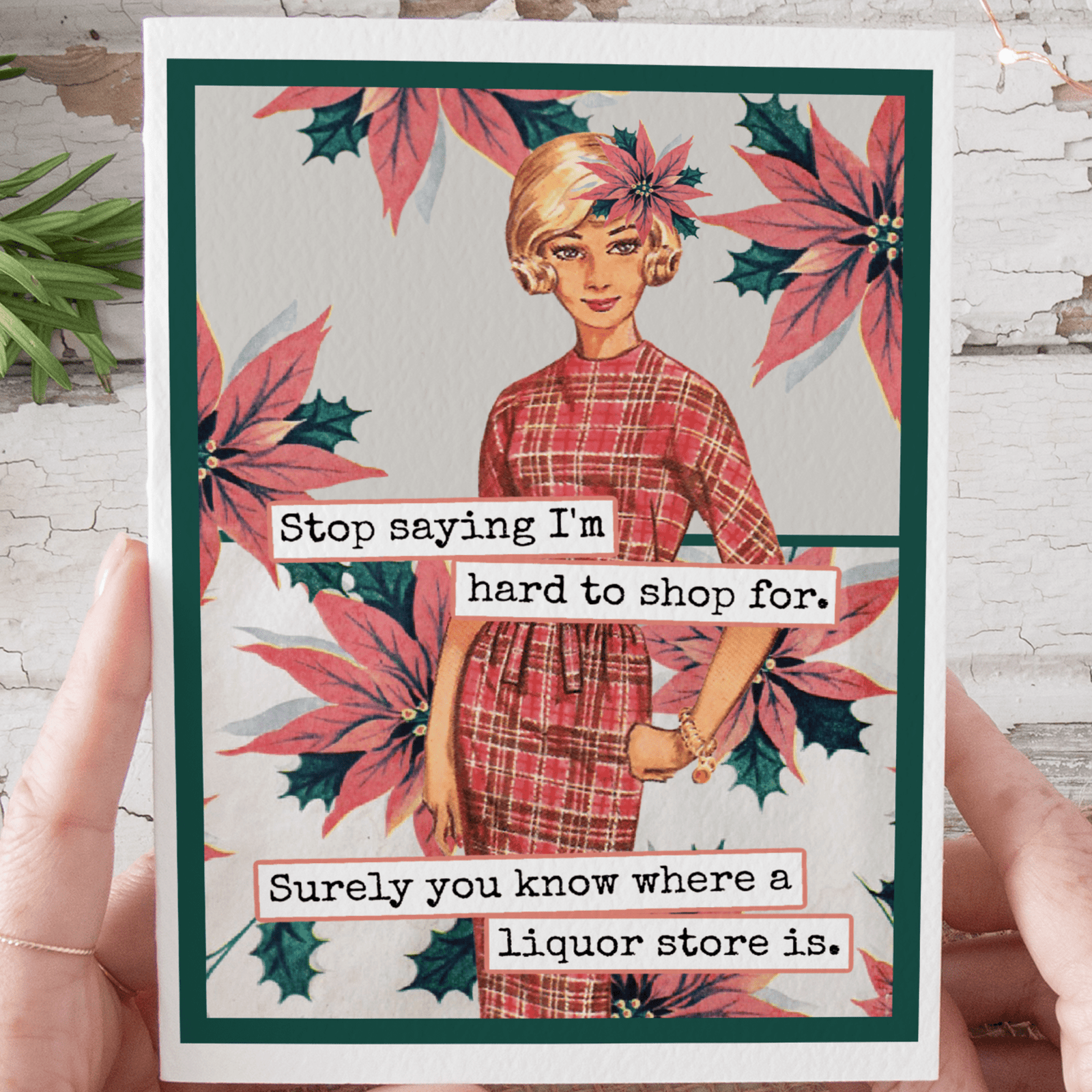 Stop Saying I'm Hard To Shop For...Greeting Card - The Collective Park City