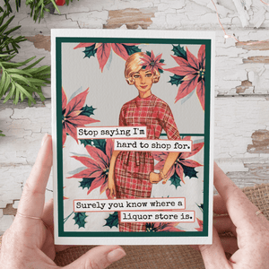 Stop Saying I'm Hard To Shop For...Greeting Card - The Collective Park City