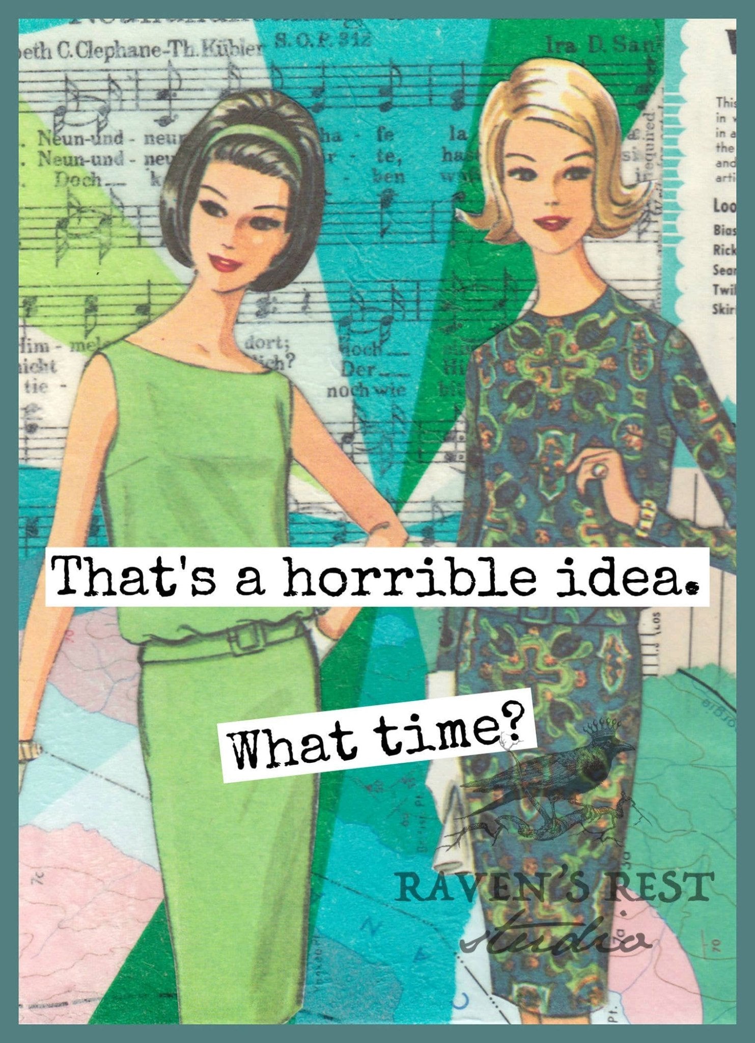 That's A Horrible Idea. What Time? Greeting Card - The Collective Park City