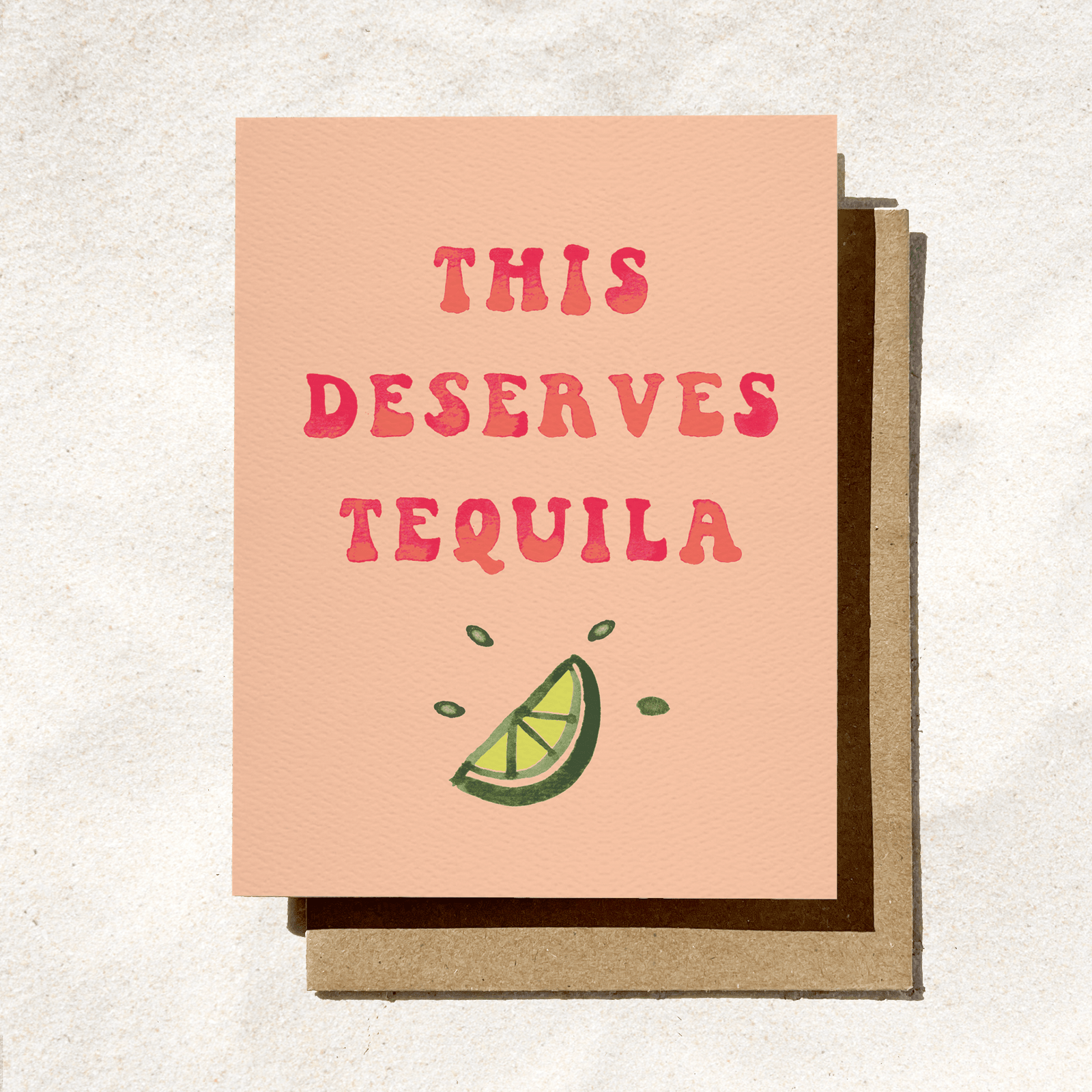 This Deserves Tequila Greeting Card - The Collective Park City