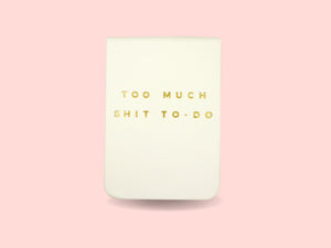 Too Much Shit To - Do - Leatherette Pocket Journal - The Collective Park City