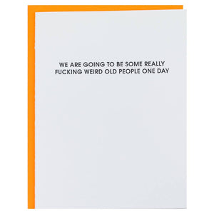 Weird Old People Birthday Letterpress Greeting Card - The Collective Park City