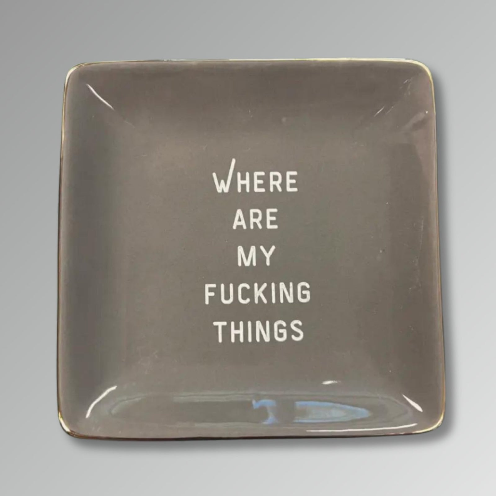 Where Are My Fucking Things - Square Trinket Tray - The Collective Park City