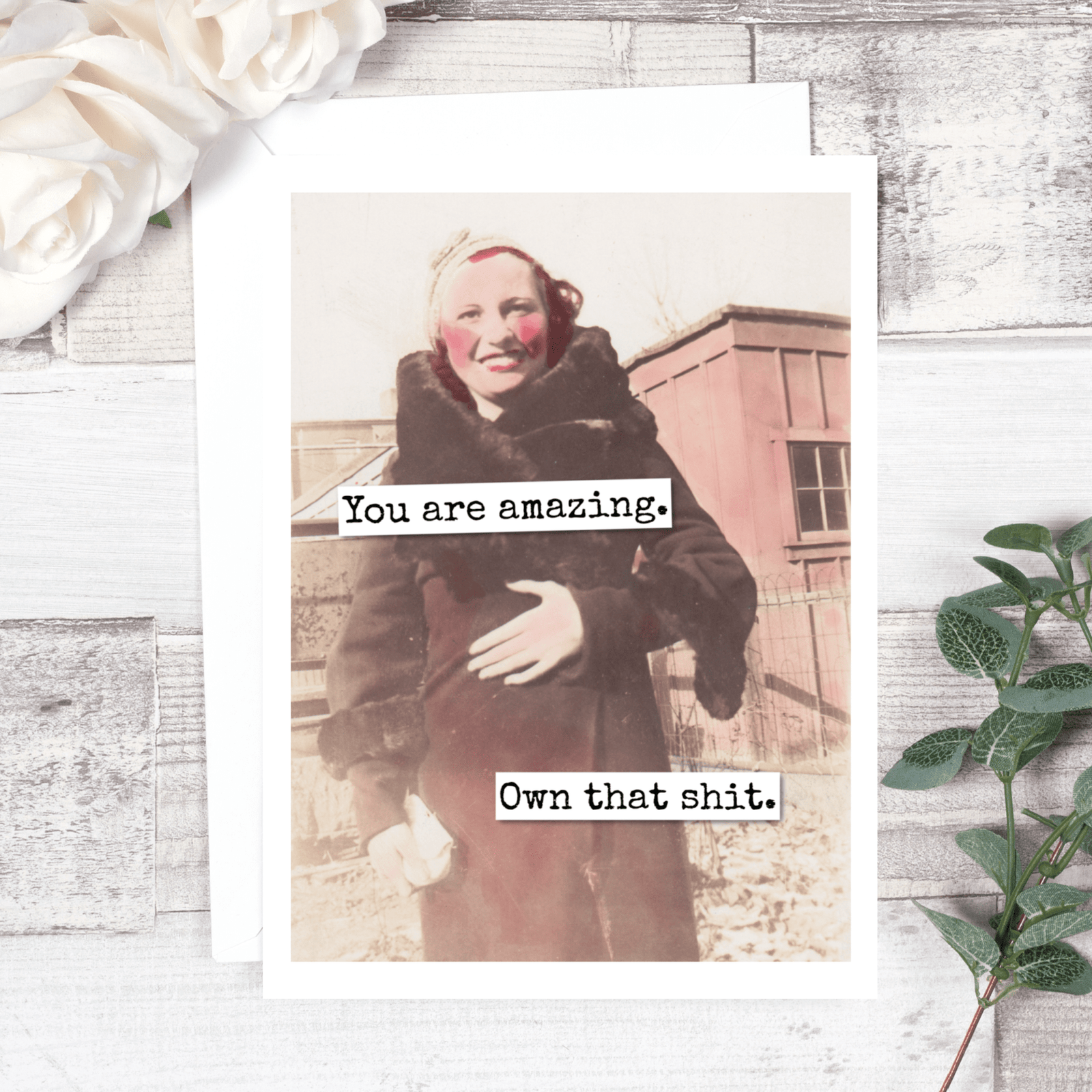 You Are Amazing. Own That Shit. Greeting Card - The Collective Park City