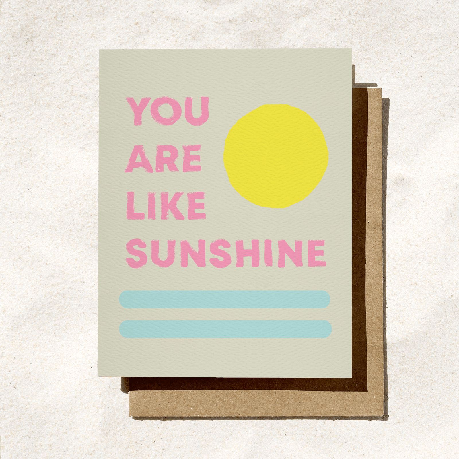 You Are Like Sunshine Greeting Card - The Collective Park City
