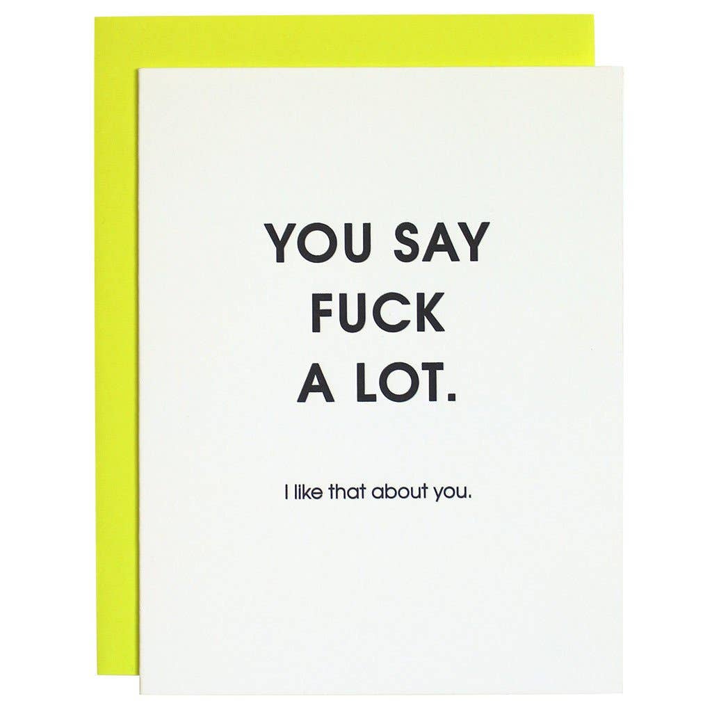 You Say Fuck A Lot Letterpress Greeting Card - The Collective Park City